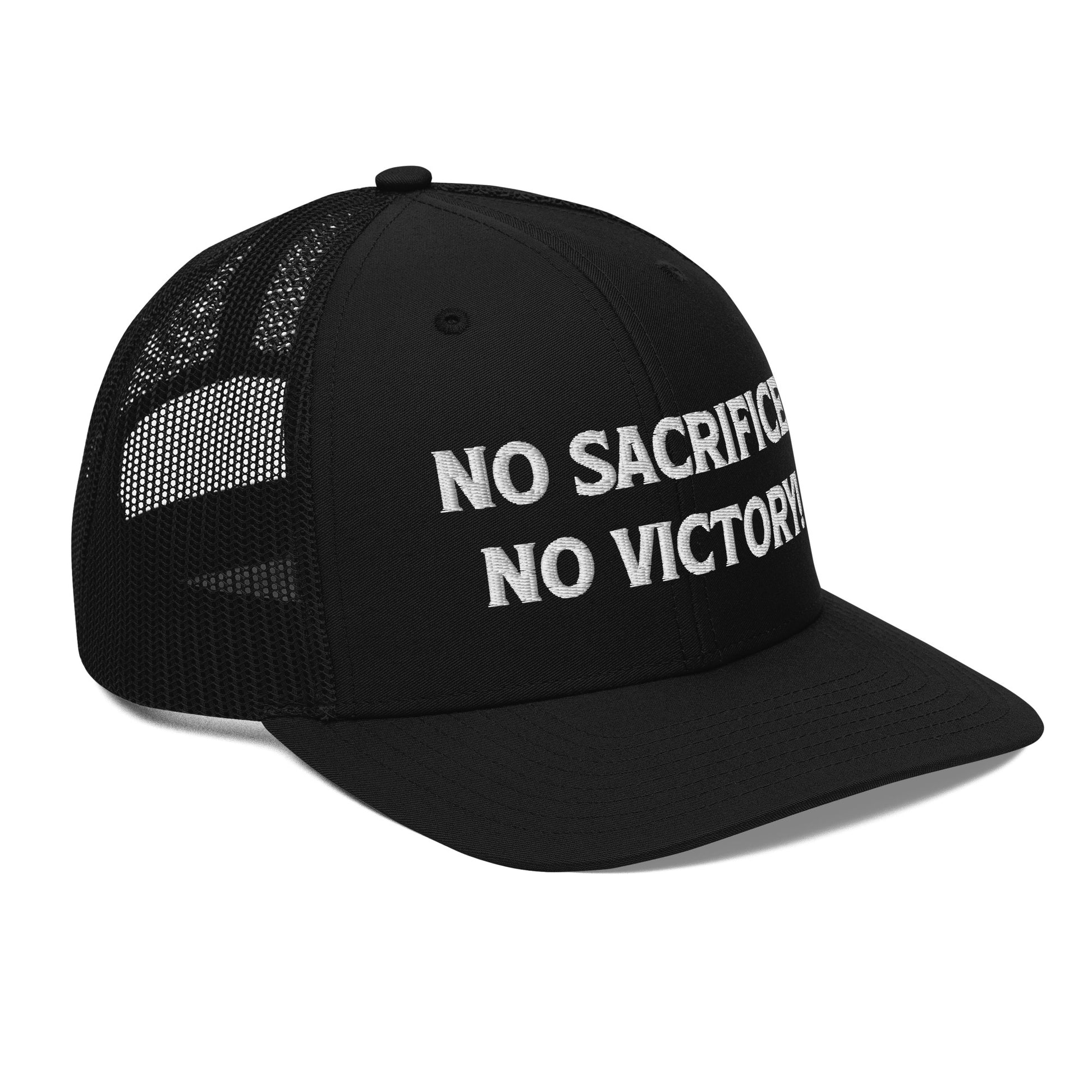 No Sacrifice No Victory Embroidered Trucker Cap, Color: Black with white embroidery