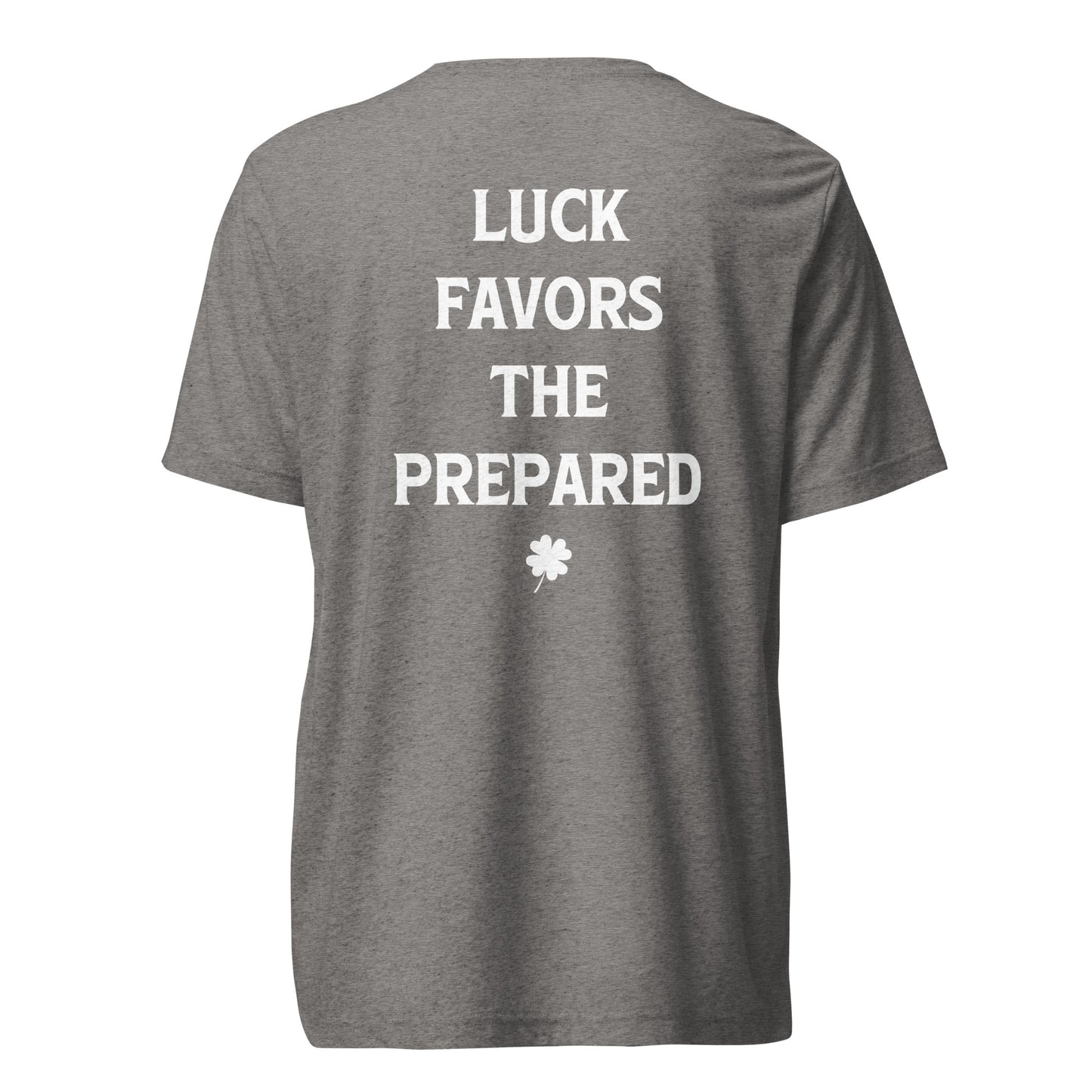 Luck Favors The Prepared Tri-Blend T-shirt - Color: Grey