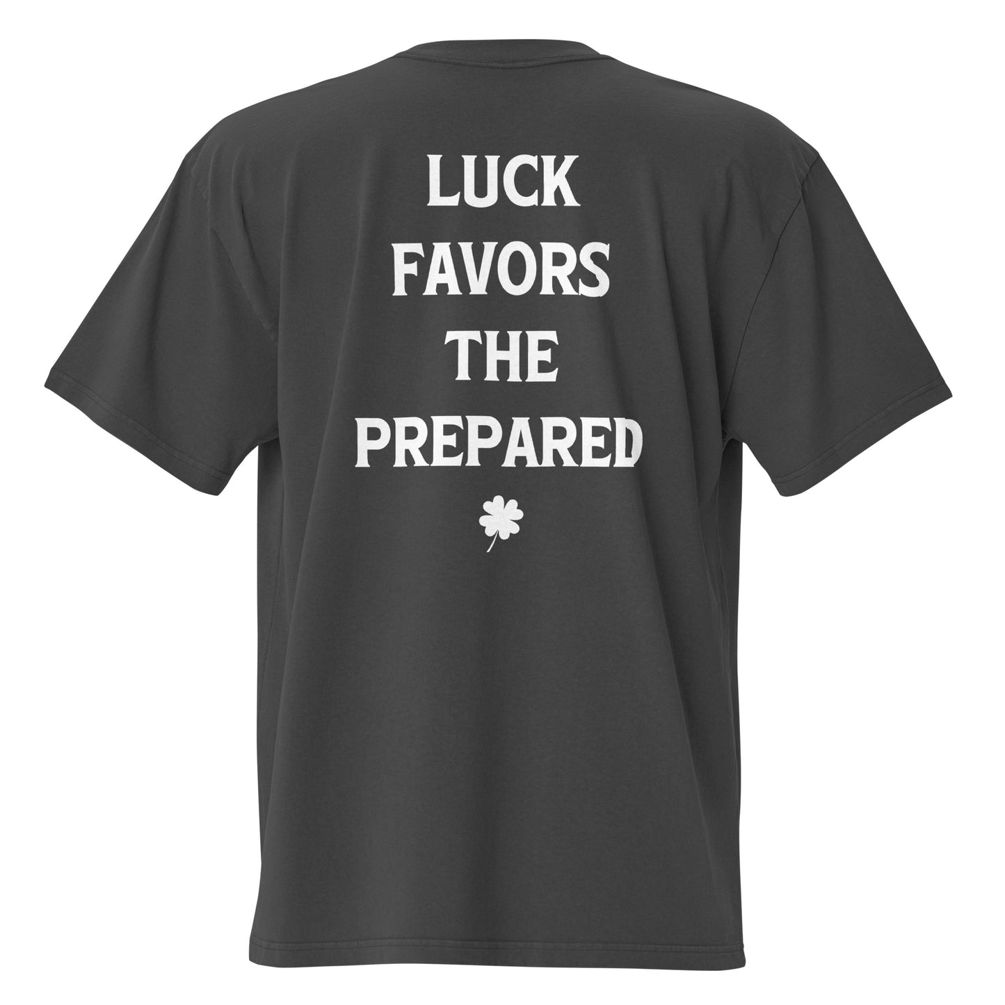 Luck Favors The Prepared Premium Oversized T-shirt - Color: Faded Black